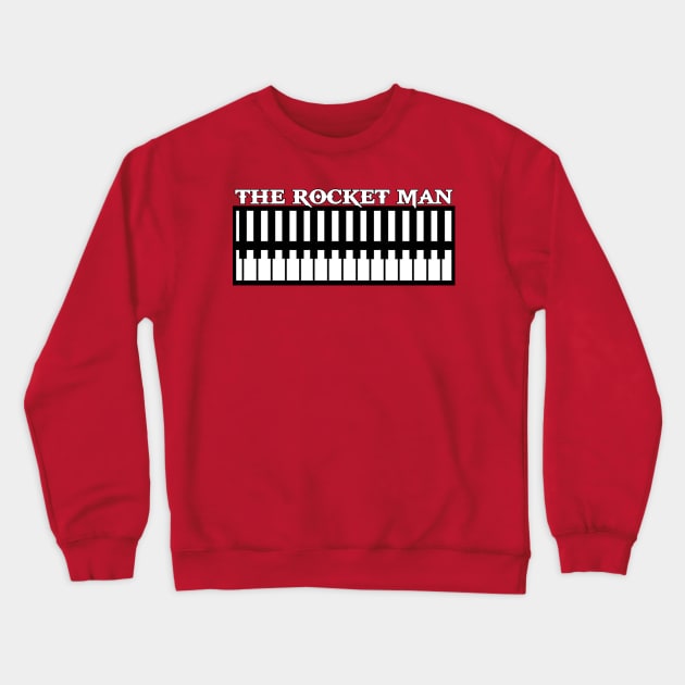 Piano The Rocket Man Crewneck Sweatshirt by Halloween_House